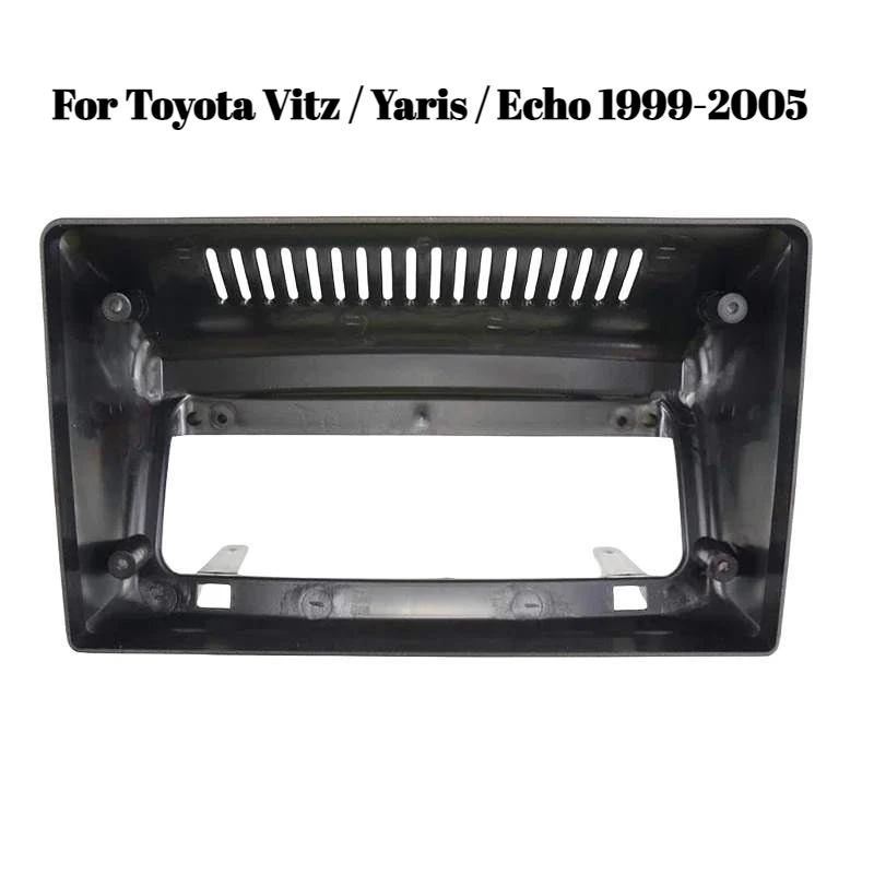

9 Inch Car Frame Fascia Adapter for Toyota Vitz / Yaris / Echo 1999-2005 | Android Radio Dash Fitting Panel Kit