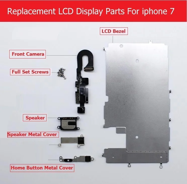 

Replace LCD Screen of parts For iPhone 7 7 plus LCD display Metal Bezel /Front camera /speaker/ home button flex cable / Screw