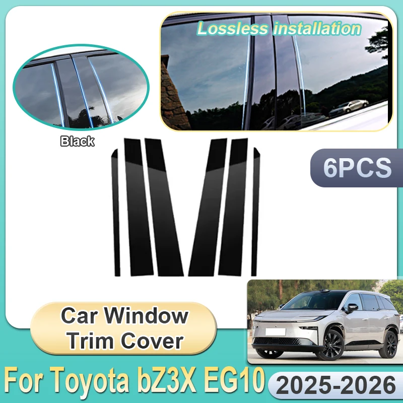 

6PCS For Toyota bZ3X EG10 2025 2026 Car Window Trim Cover Bright Black Mirror Middle BC Column Stickers Anti-scratch Accessories