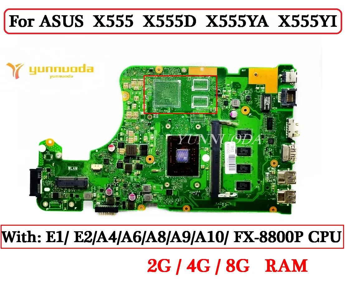 

X555DG For ASUS X555 X555D X555YA X555YI laptop motherboard With E1 E2 A4 A6 A8 A9 A10 FX-8800P CPU RAM 2G 4G 8G Tested