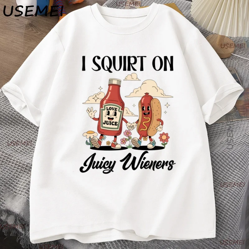 I Squirt on Juicy Wieners T Shirt Funny Humor Tee Cotton Casual T-Shirt Soft Summer Comfortable Crewneck Short Sleeve Tshirt
