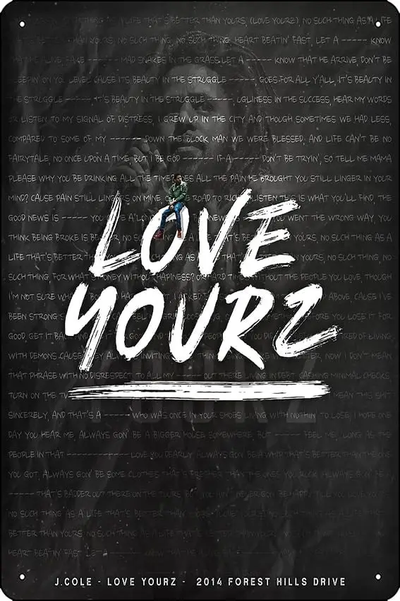 Love Yourz by J. Cole Lyric Poster Poster Metal Sign Decor - 8 x 12inch Bar Pub Garage Man Cave Wall Art sign