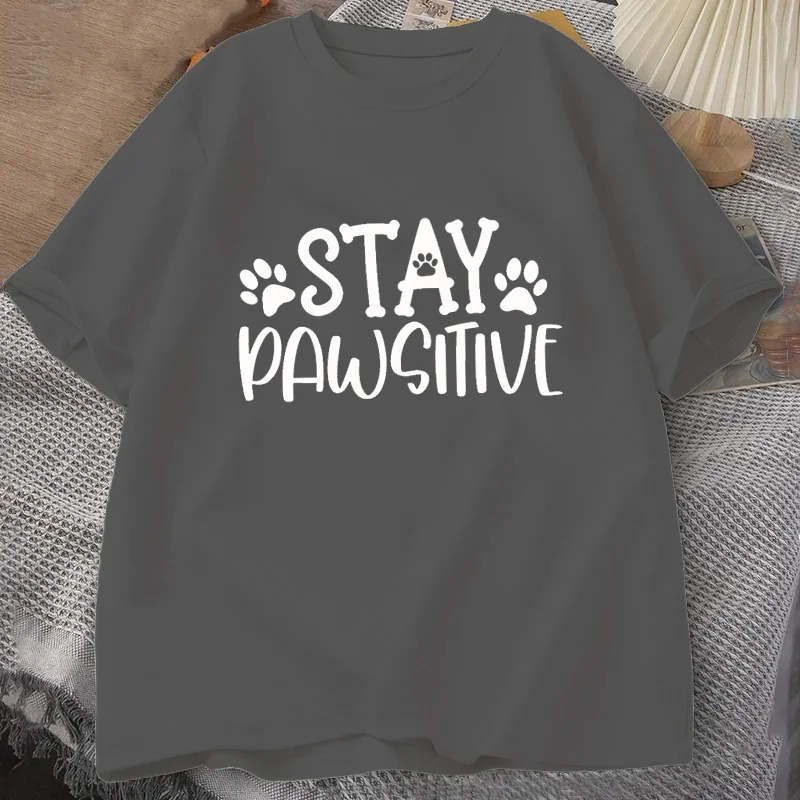 Stay Pawsitive T-shirt Summer Women Tracksuit O-Neck Short Sleeve Pullover Top Breathable Sportswear Harajuku Fashion Streetwear