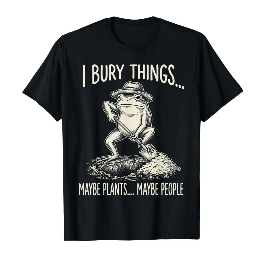 

I Bury Things Maybe Plants Maybe People Meme Funny Frog T-shirt For Men Women 100% Cotton T Shirts Short Sleeve Tops 0417-1