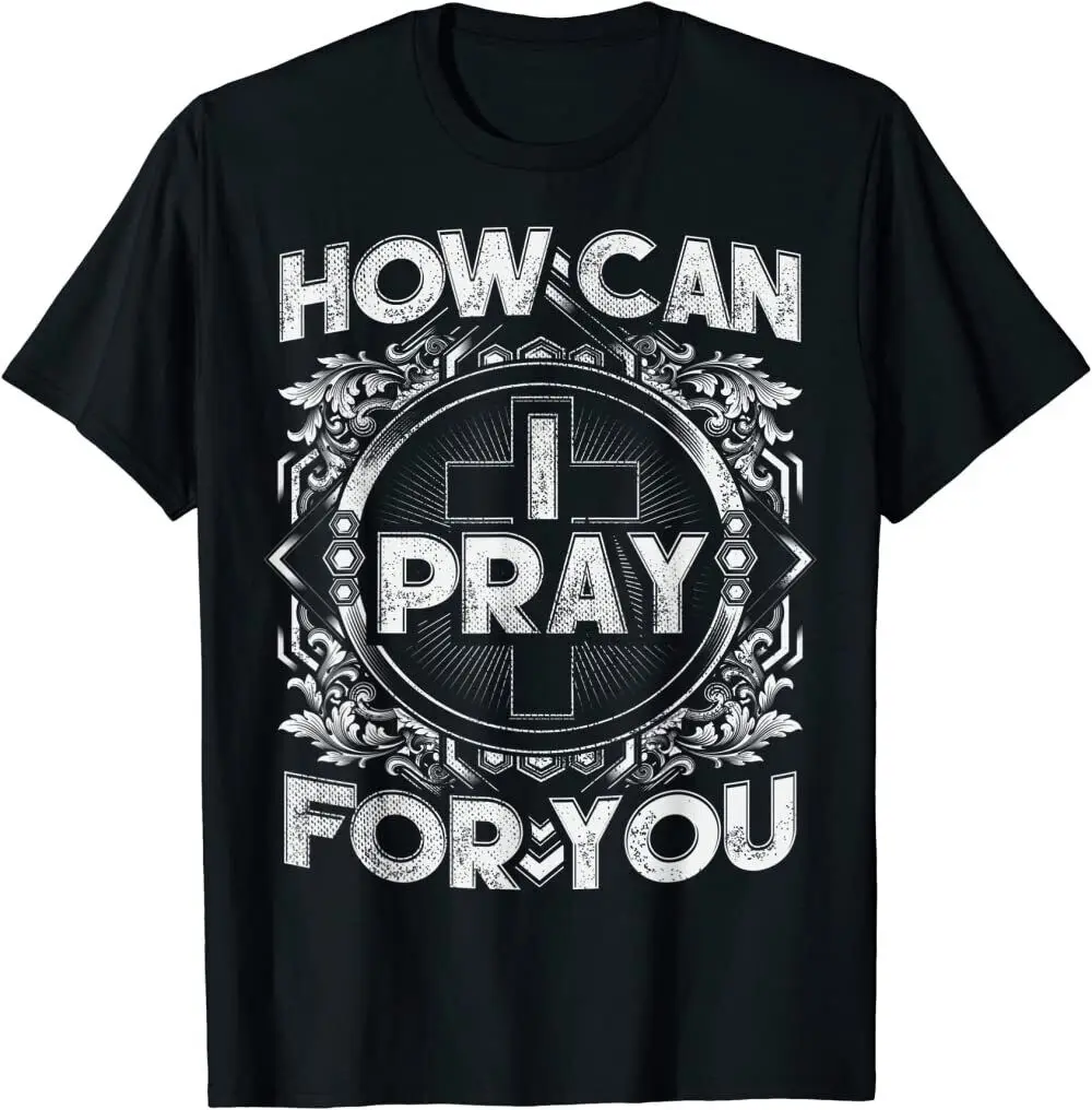 New Limited How Can I Pray For You Christian T Shirt Usa S Xxl