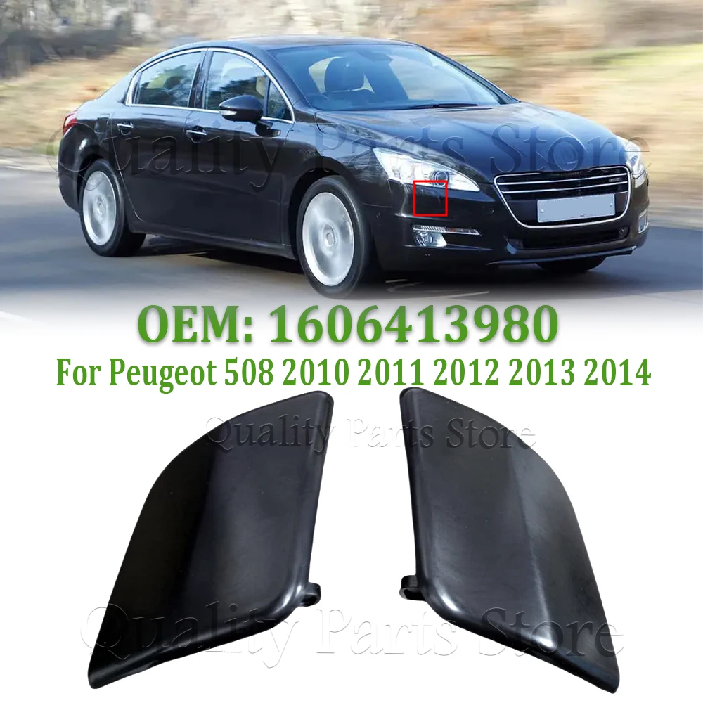 For Peugeot 508 2010 2011 2012 2013 2014 Car Bumper Cover Headlamp Headlight Washer Spray Cover Cap Front Left Right 1606413980
