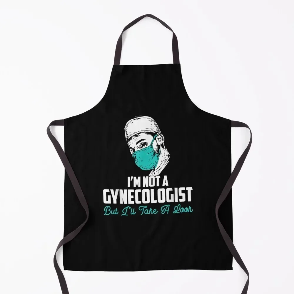 

I'm Not A Gynecologist But I'll Take A Look Humor Apron Kitchen Apras Man Things For Kitchen Kitchen Man Apron