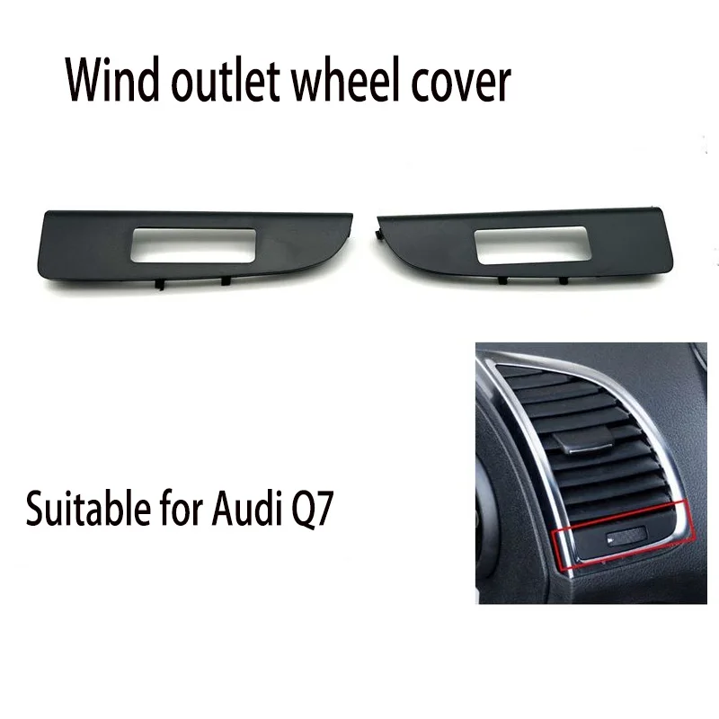 

Suitable For Audi Q7 Air Conditioning Vent Panel Q7 Left And Right Vent Outer Cover Paddle Blade Adjustment Cover