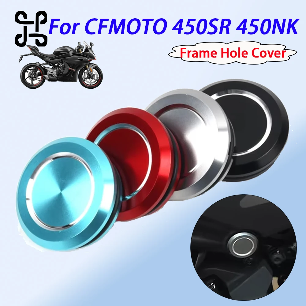 

For CFMOTO 450SR 450SS 450SRS 450NK 450CLC 450 SR SS SRS NK RS Frame Hole Cap Plug Swingarm Bolt Cover Motorcycle Accessories