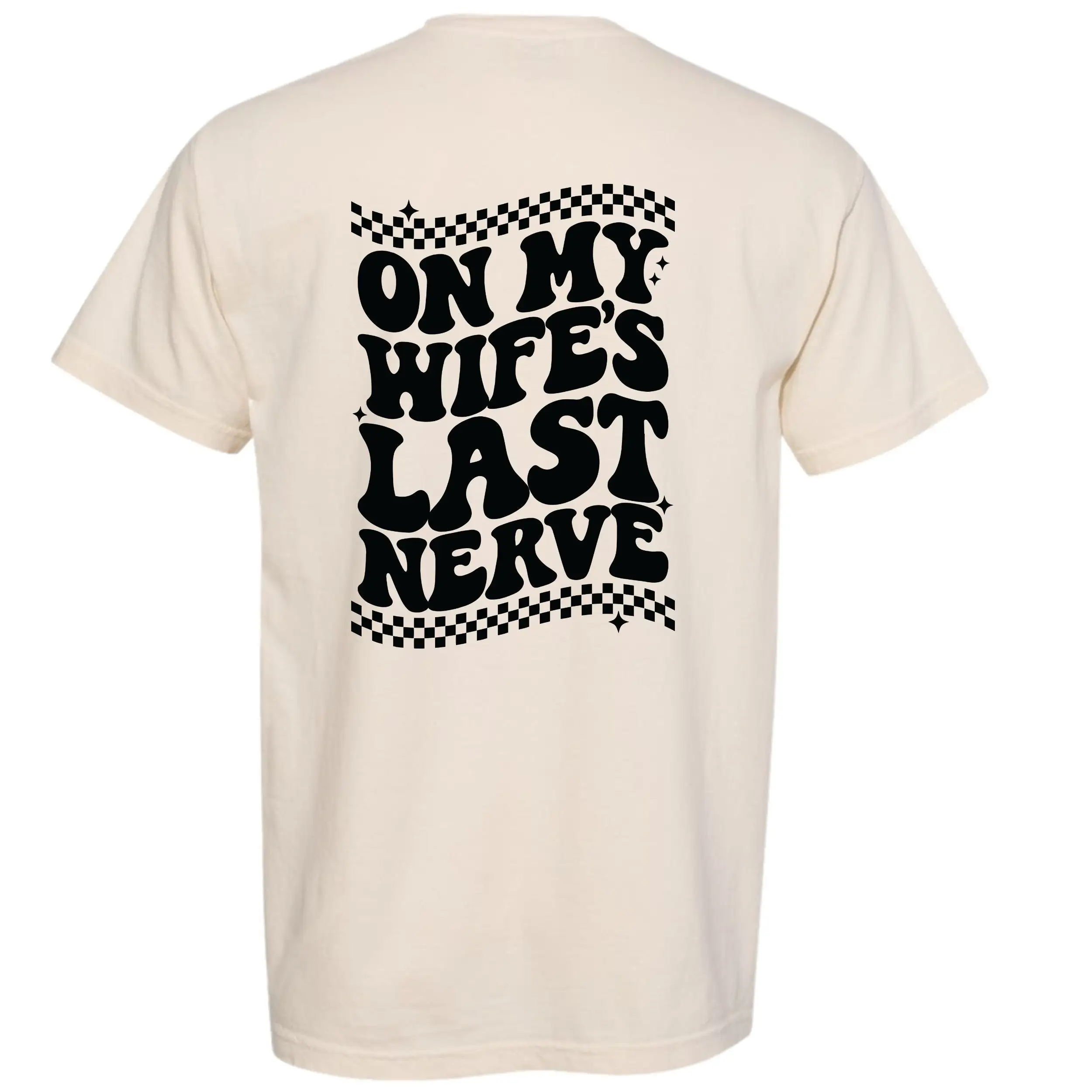 On my Wifes Last Nerve Comfort Colors T Shirt Funny Husband for Him Father's Day Humor Wedding