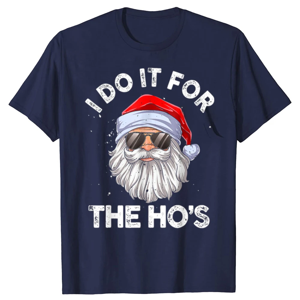 I Do It for The Hos Funny Inappropriate Christmas Santa Face T-Shirt Man Y2k Top Daddy Xmas Costume Gift Fashion Family