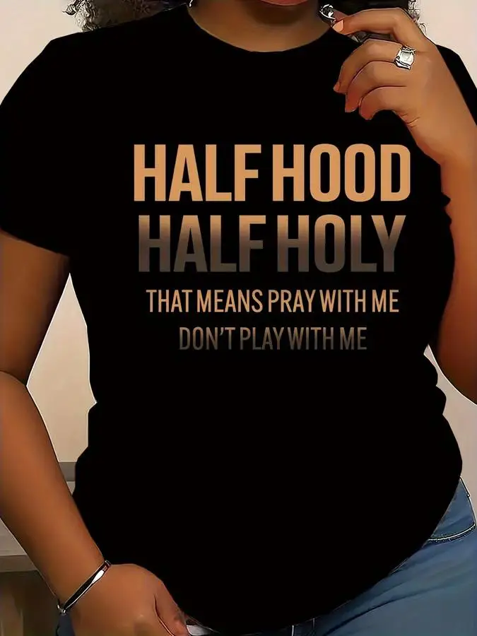 Half Hood Half Holy T Shirt Women Funny Christian Slogan Graphic Tees Dont Play With Me Gradient Letter Printed Black Crew Neck Short Sleeve Top Urban Streetwear Clothes