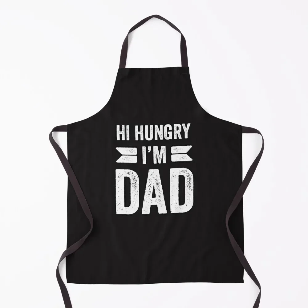 Hi Hungry I'M Dad - Funny Father Saying On Father's Dad Apron For Home Accessories Kitchen Tools Apron