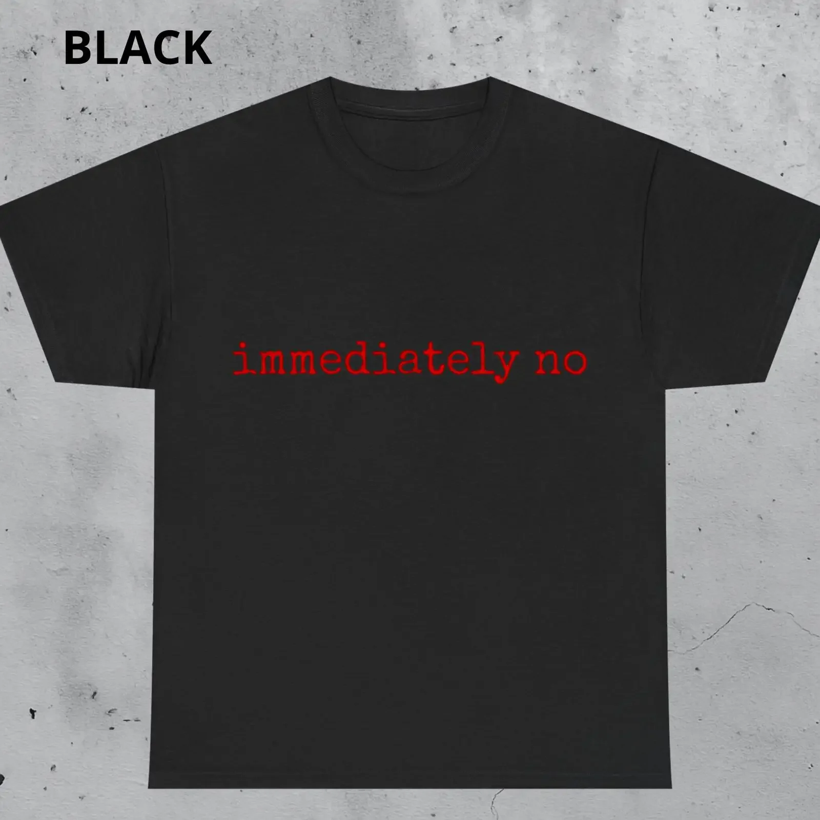 Immediately No Funny T Shirt vintage Washed Breathable Soft Slightly designer clothes graphic Comfortable Casual Stylish Unisex