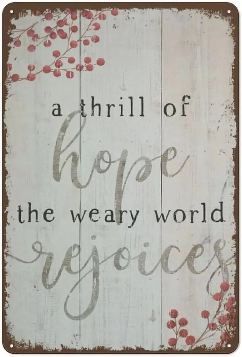 A Thrill of Hope The Weary World Rejoices Retro Metal Tin Sign Vintage Wall Decor Tin Sign Funny Decorations for Bar Pub Ca sign