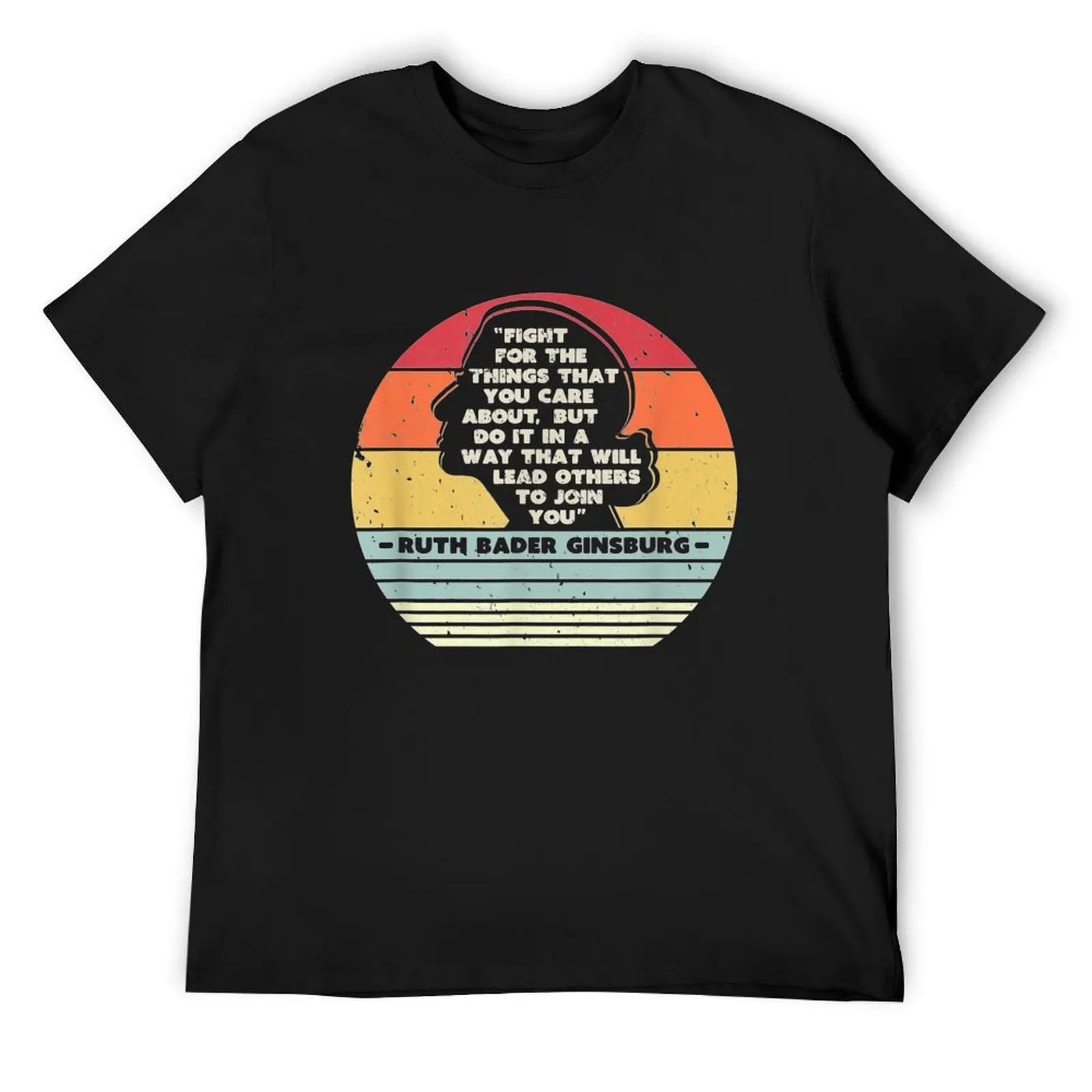 

Fight For The Things You Care About Notorious RBG Vintage T-Shirt cute tops mens tall t shirts