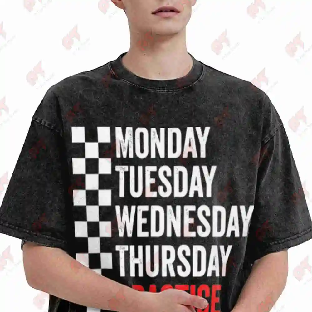 Monday Tuesday Thursday Practice Qualifying Race Day Vintage Washed Tee Pure Cotton T-Shirt