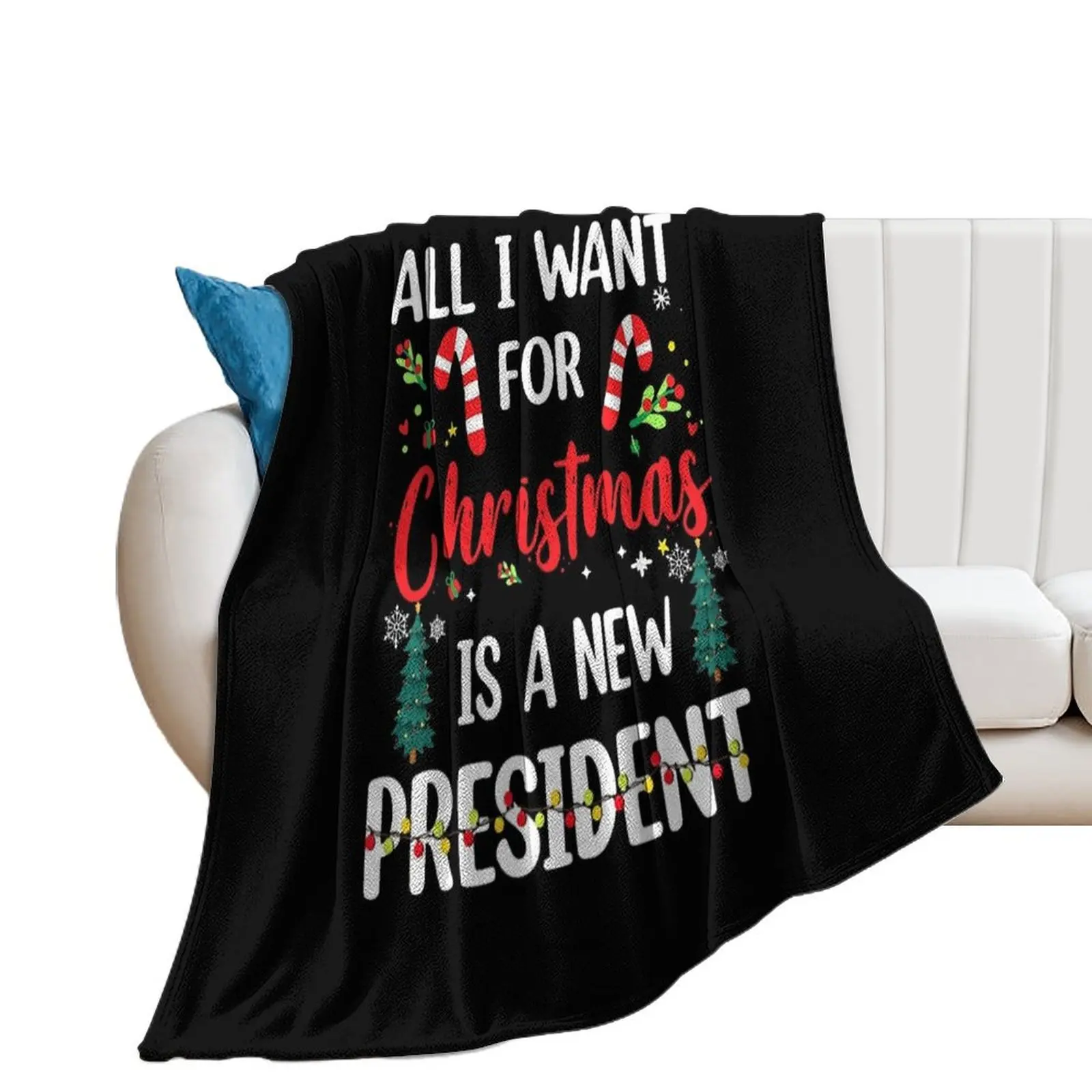 All I Want For Christmas Is A New President Xmas Throw Blanket Thermal sofa bed Decorative Sofa Blankets