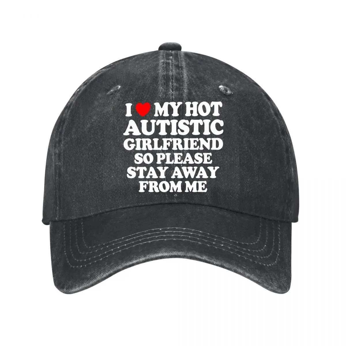 I Love My Autistic Girlfriend So Please Stay Away From Me New Vintage Washed Cotton Baseball Cap Sun Hats