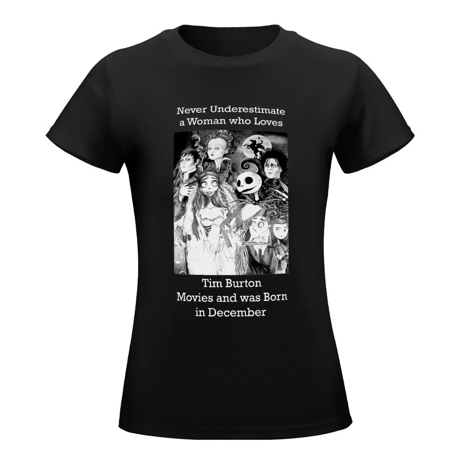 Never Underestimate a Woman who Loves Tim Burton Movies and was Born in December T-Shirt anime clothes Womens graphic t shirts