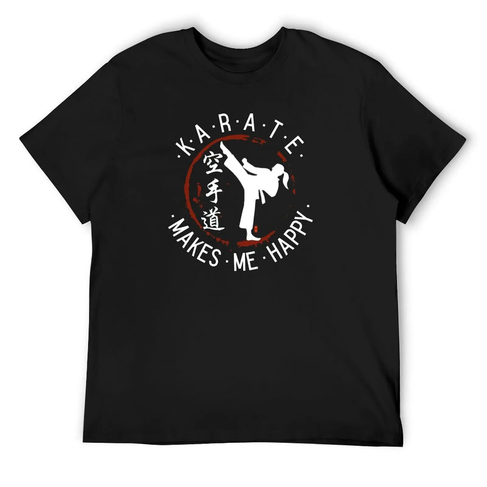 

Karate Girl, Karate makes me happy T-Shirt luxury t-shirt cheap stuff shirts graphic tee sports fans T-shirts for men cotton