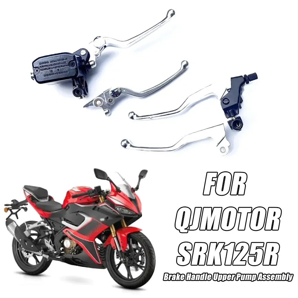 

Motorcycle Original Clutch Handle Brake Handle Upper Pump Assembly Accessories FOR QJMOTOR SRK125R SRK 125R SRK125 R