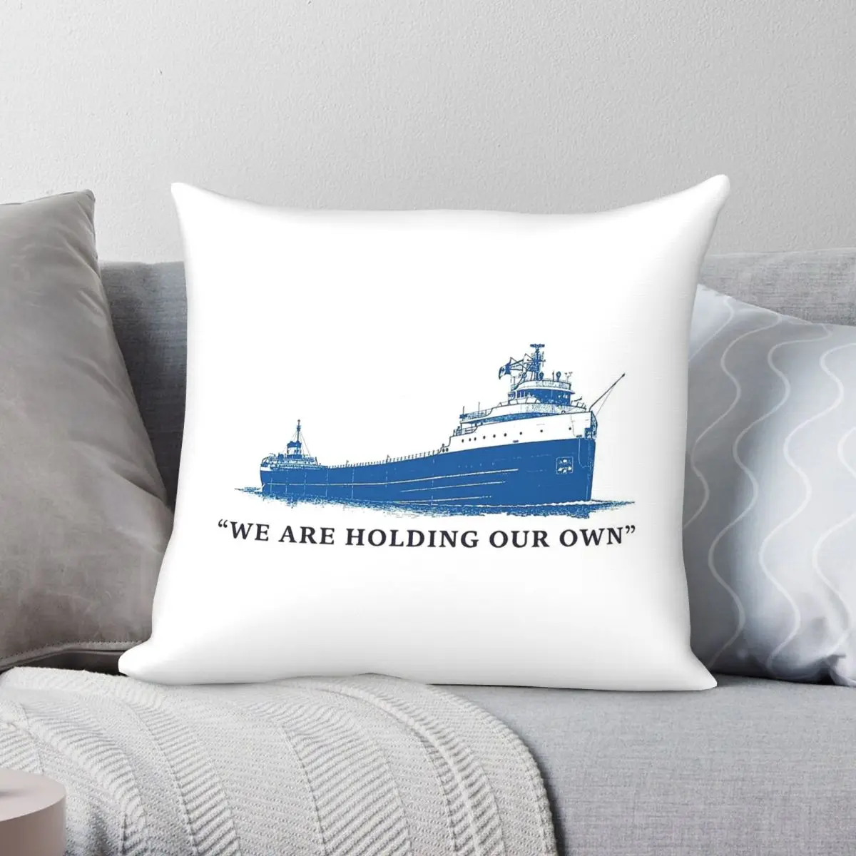 Edmund Fitzgerald We Are Holding Our Own Pillowcase Polyester Linen Velvet Creative Zip Decorative Home Cushion Cover