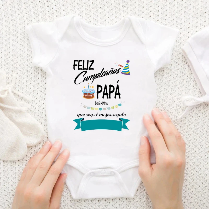 Happy Birthday Dad Says Mom That I Am The Best Gift Baby Bodysuit Newborn Short Sleeve Romper Daddy Birthday Infant Jumpsuit