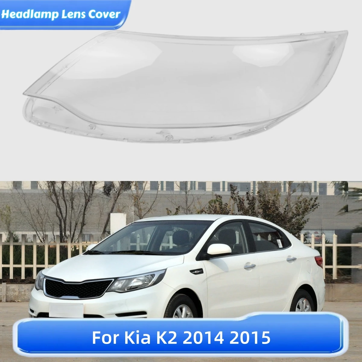 

For KIA K2 2014 2015 Automotive Parts and Accessories Lampshade Cover Headlight Lights Glass