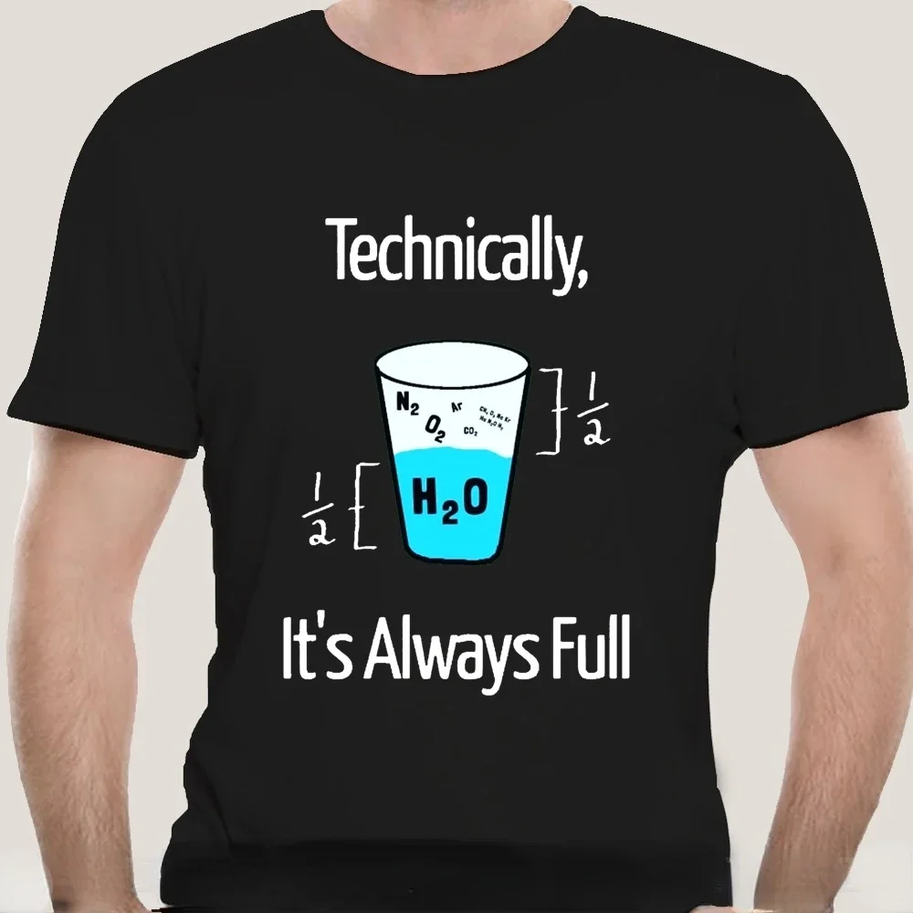 

Technically Its Always Full Science Humor Chemistry Physics Math Graphic Tee for Men Soft Cotton Casual Trip