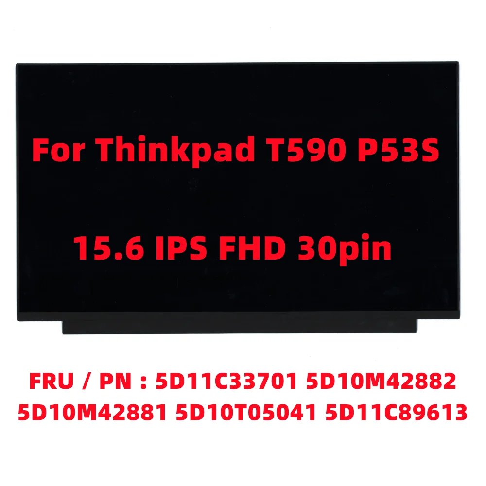 

For T590 P53S LCD screen For Thinkpad 20N4, 20N5 Laptop 15.6 IPS FHD 30pin 5D11B03649 5D10W01586 5D10M42873 02DA366 5D10S68976