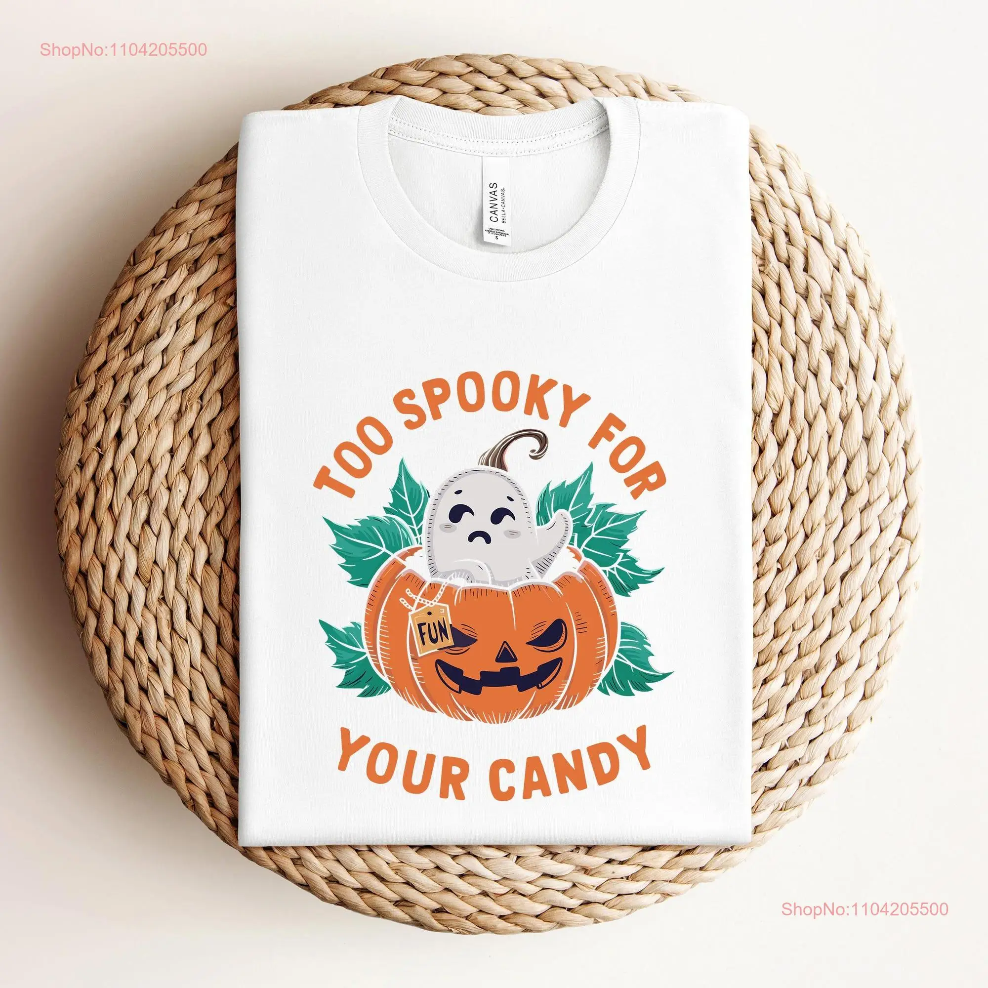 Too spooky for your candy sweaT T Shirt cute halloween pumpkin to be party trick or treaT long or short sleeves