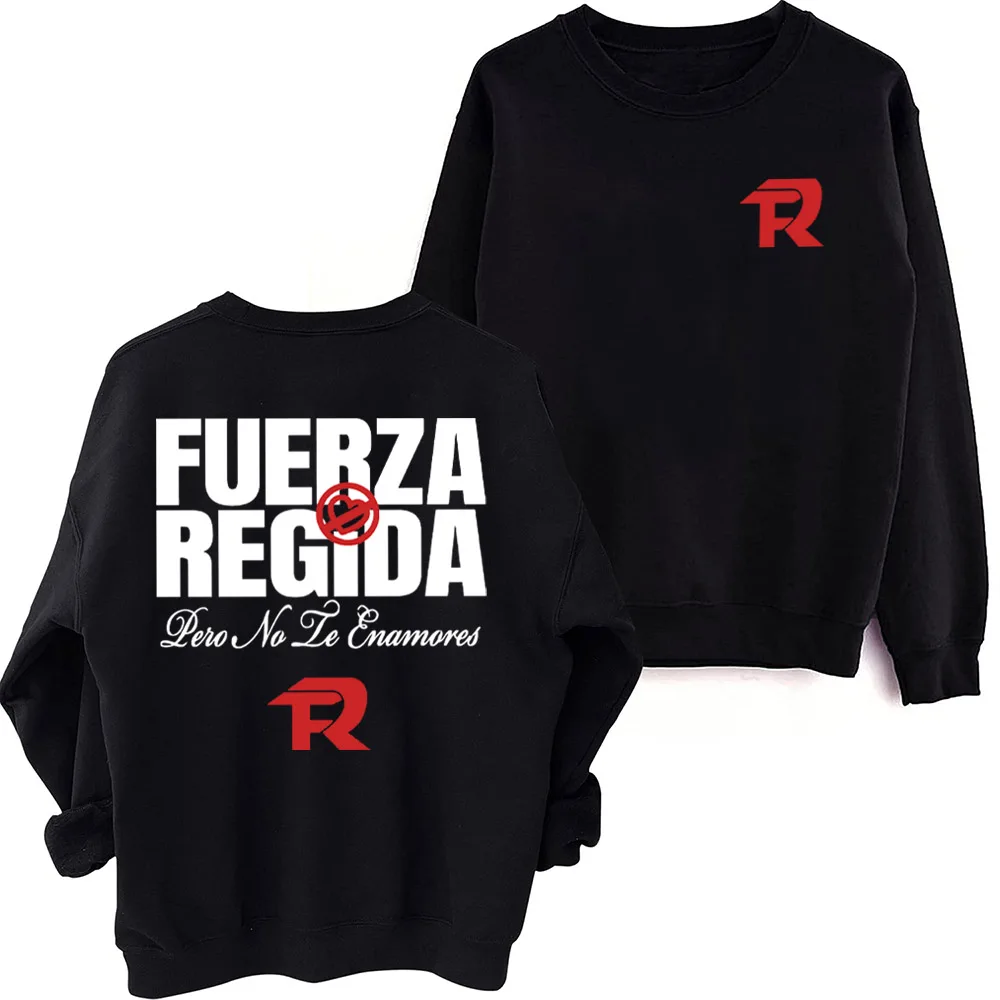 Fuerza Regida Sweatshirt Pero No Te Enamores Music Merch Fan Gift Harajuku Round Neck Long Sleeve Oversized