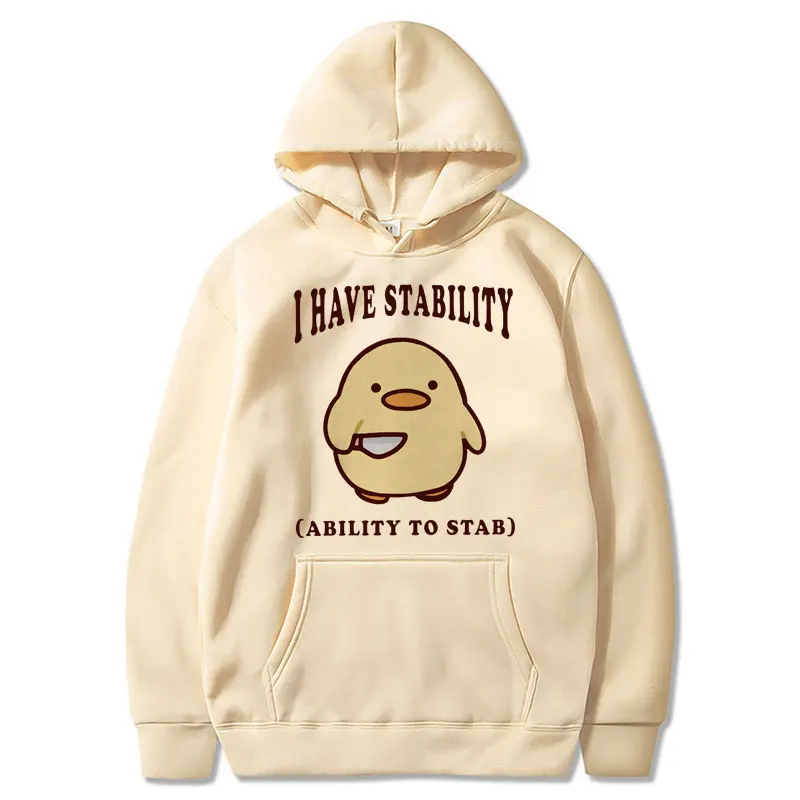 I Have Stability Ability To Stab Funny Duck Hoodie Popular Fashion Loose Pullovers Casual Bodywarmer Hoodies Unisex Streetwear