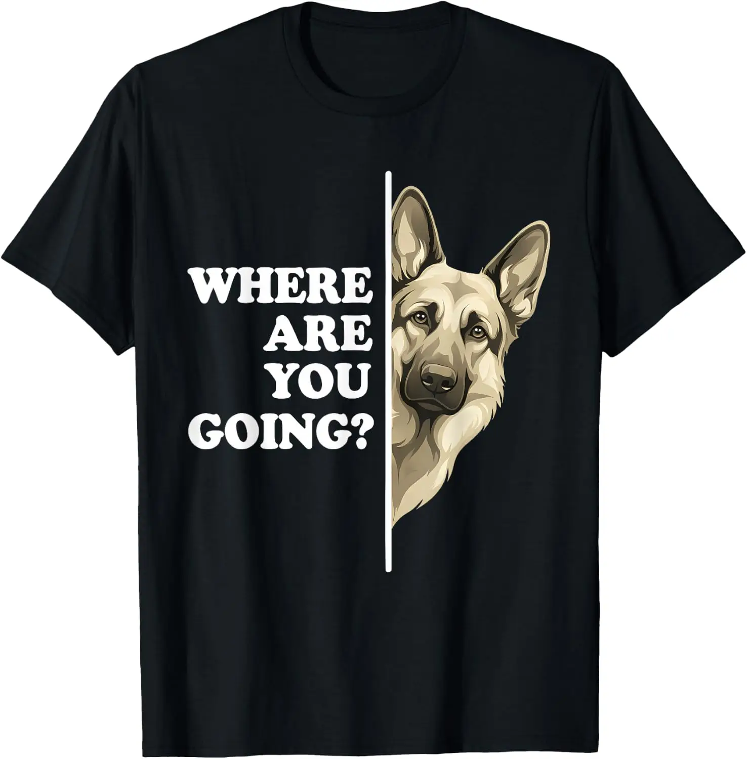 Men's Graphic Print T‑Shirt Casual Short Sleeve Crew Neck Tee Shirts, Soft Cotton Breathable Daily Summer Tops For Men Outdoor Streetwear Apparel Where Are You Going Funny German Shepherd Dog Lover Tees T Shirts For Men And Women