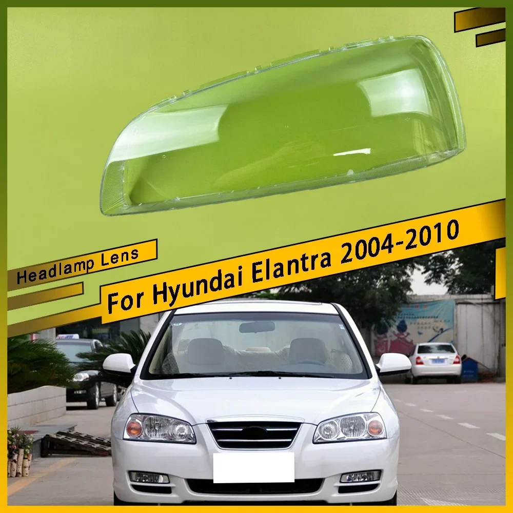 

For Hyundai Elantra 2004 2005 2006 2007 2008 2009 2010 Car Headlight Cover Lens Shell Front Headlamp Lampshade Auto Light Caps