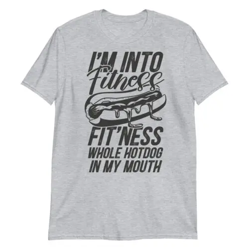 I'm Into Fitness Fit'ness Whole Hotdog In My Mouth Short-Sleeve Unisex T-Shirt