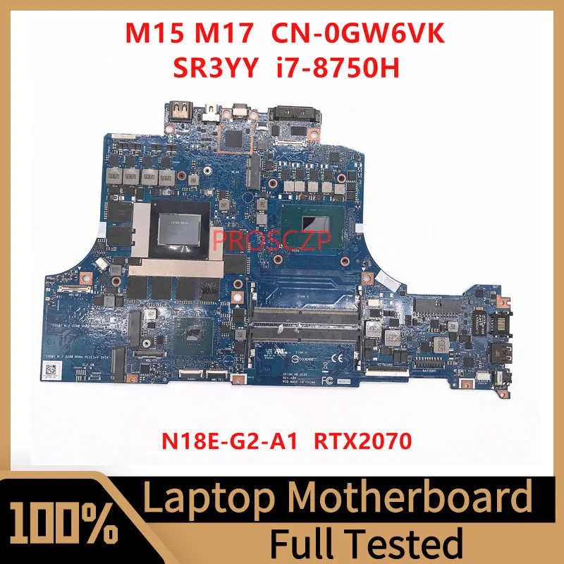 

CN-0GW6VK 0GW6VK GW6VK Mainboard For DELL M15 M17 Laptop Motherboard ORION-MB-N18E W/ I7-8750H CPU RTX2070 GPU 100% Working Well