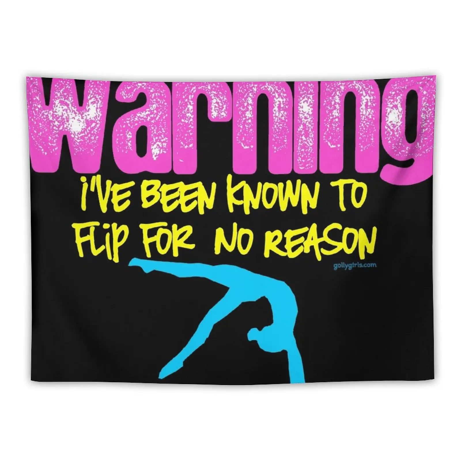 

Gymnastics - Warning I have been known to flip for no reason Tapestry Home Decorations Tapestry