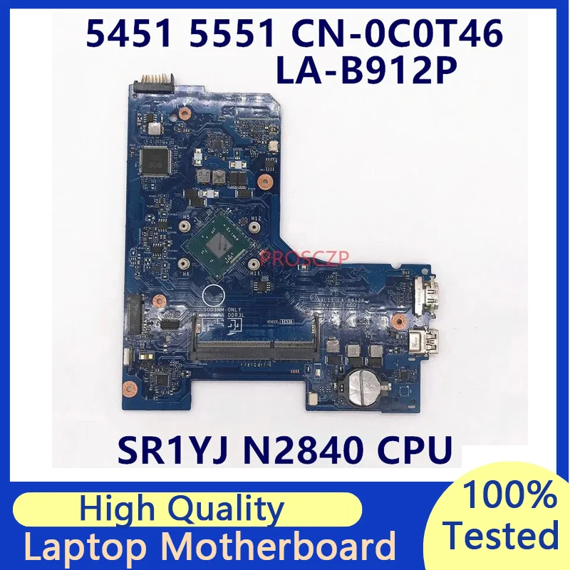 CN-0C0T46 0C0T46 C0T46 Mainboard For DELL 5551 5451 Laptop Motherboard With SR1YJ N2840 CPU LA-B912P 100% Tested Working Well