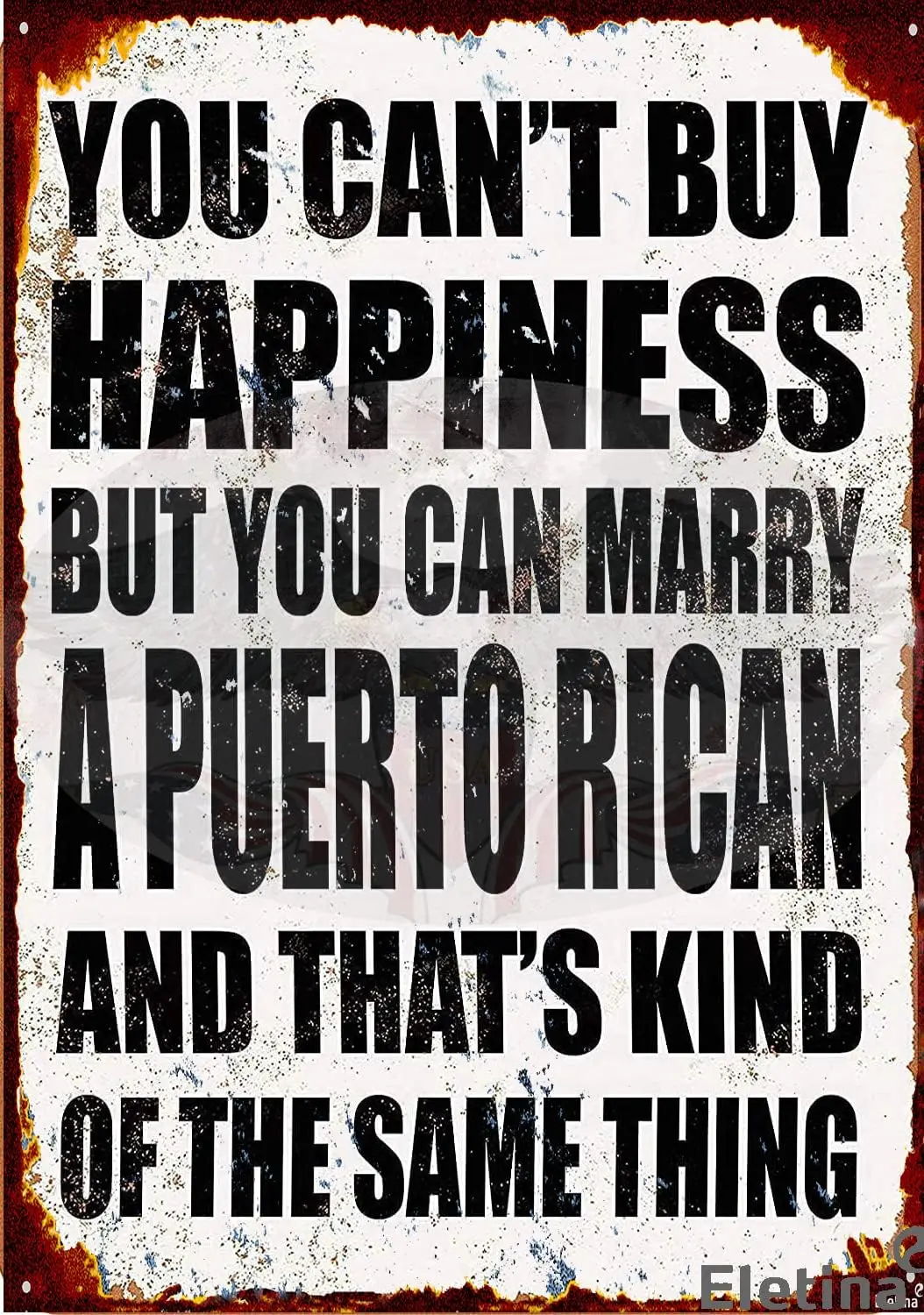 ELEtina Vintage Metal Tin Sign You Can't Buy Happiness BUT You CAN Marry a Puerto Rican Funny Sign Home Wall Art Decora sign