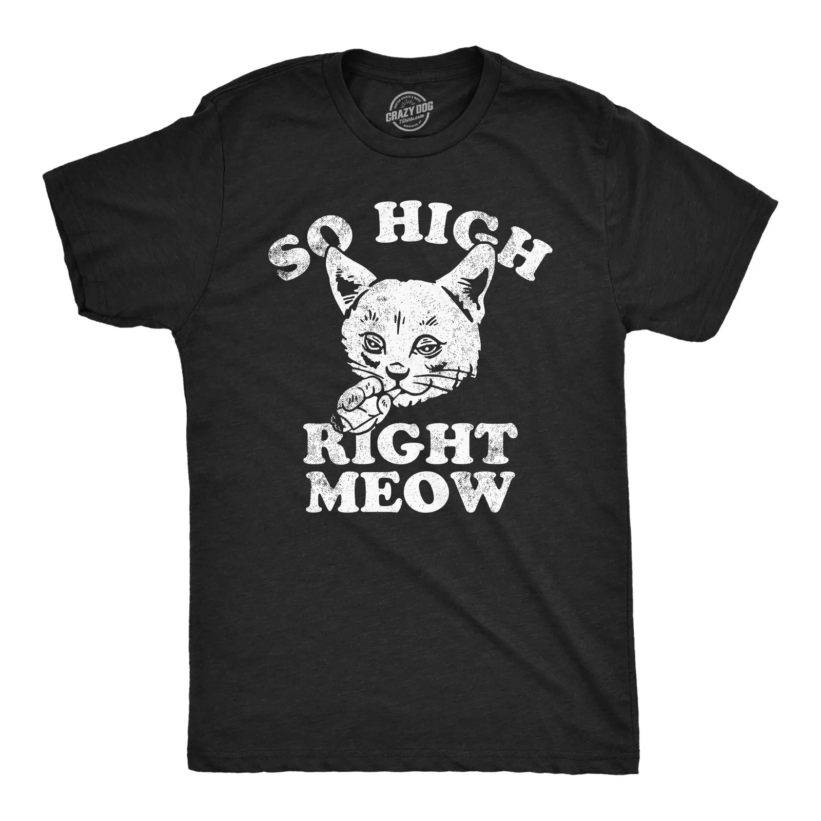 

Мужские Забавные футболки с надписью «So High Right Meow», Sarcastic 420, графическая футболка для мужчин