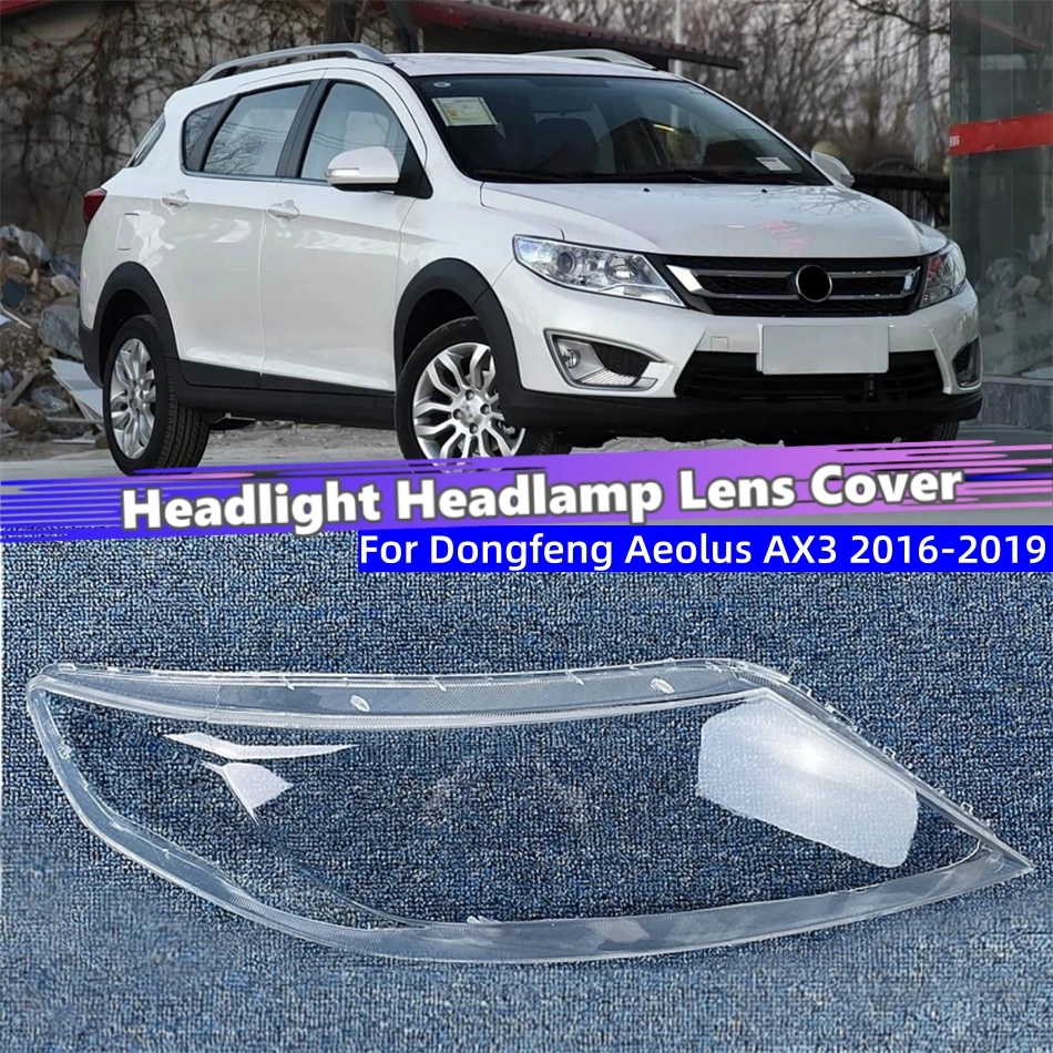For Dongfeng Aeolus AX3 2016 2017 2018 2019 Auto Accessories Polycarbonate High Gloss Fully Transparent Headlights Lights Glass