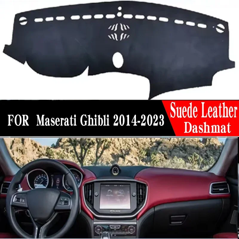 

For Maserati Ghibli 2014-2017- 2023 mat dash Suede Leather Dashmat Dashboard Cover Pad Dash Mat Car Accessories Sunshades