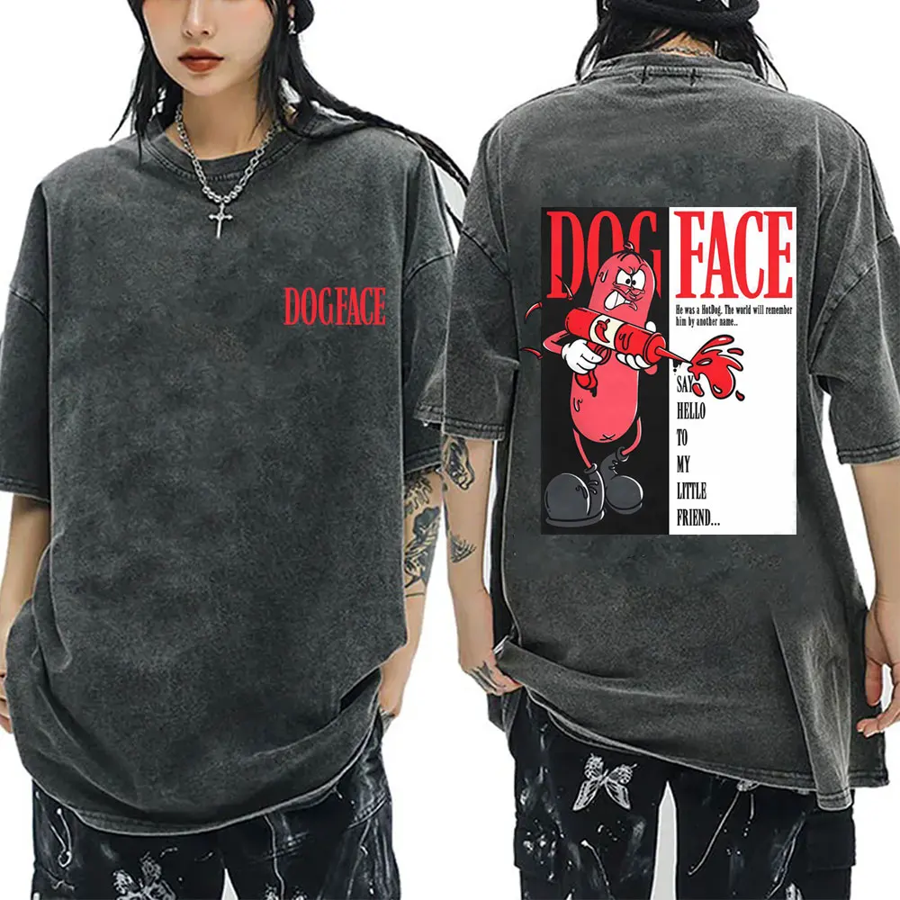 

Dogface Funny Meme Washed T-shirt Movie Parody Classic Gangsters Movie Scarface Tony Montana Al Pacino T Shirts Men Casual Tops