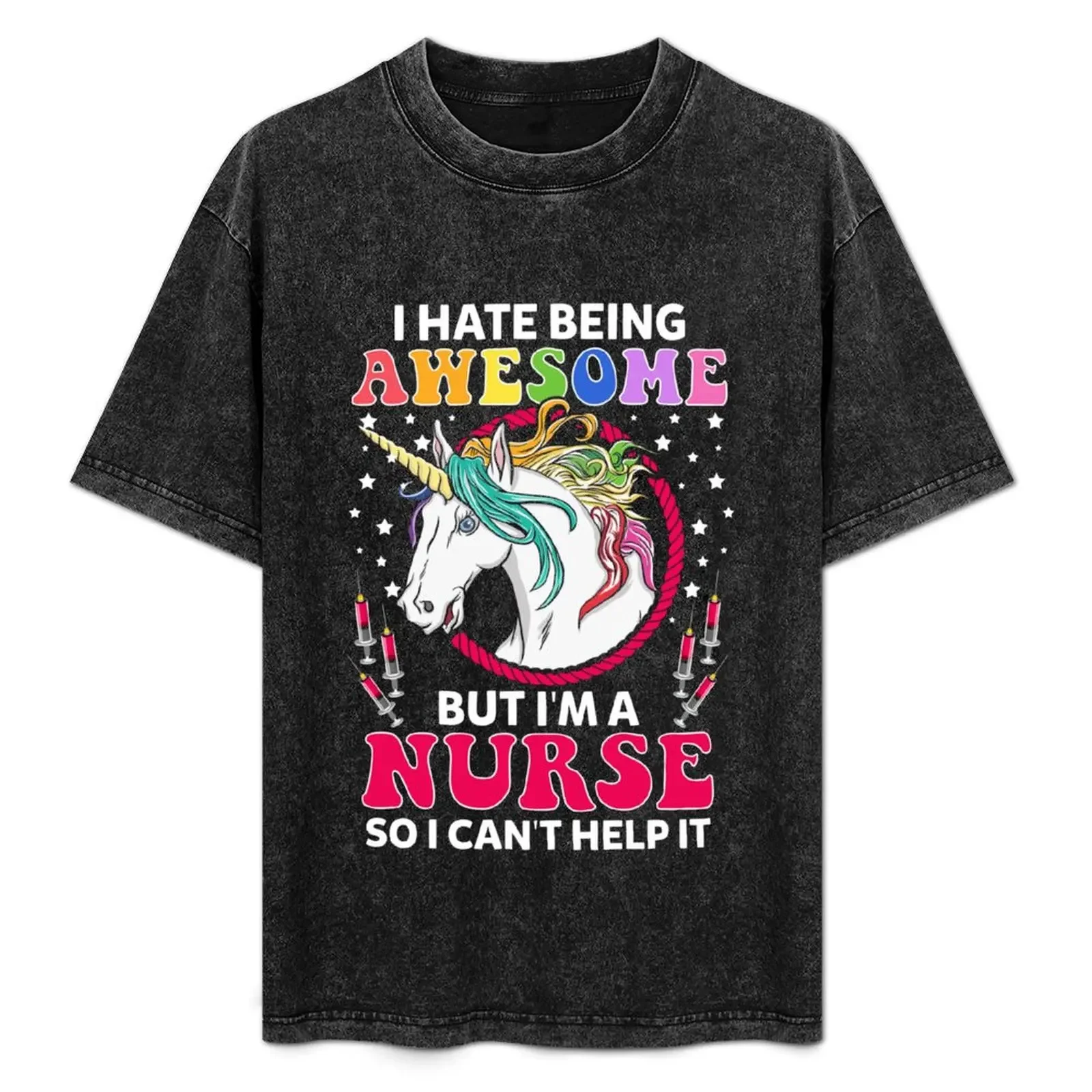 

I Hate Being Awesome But I'm A Nurse Unicorn T-Shirt mens graphic t shirts cotton t shirt pack T-Shirt