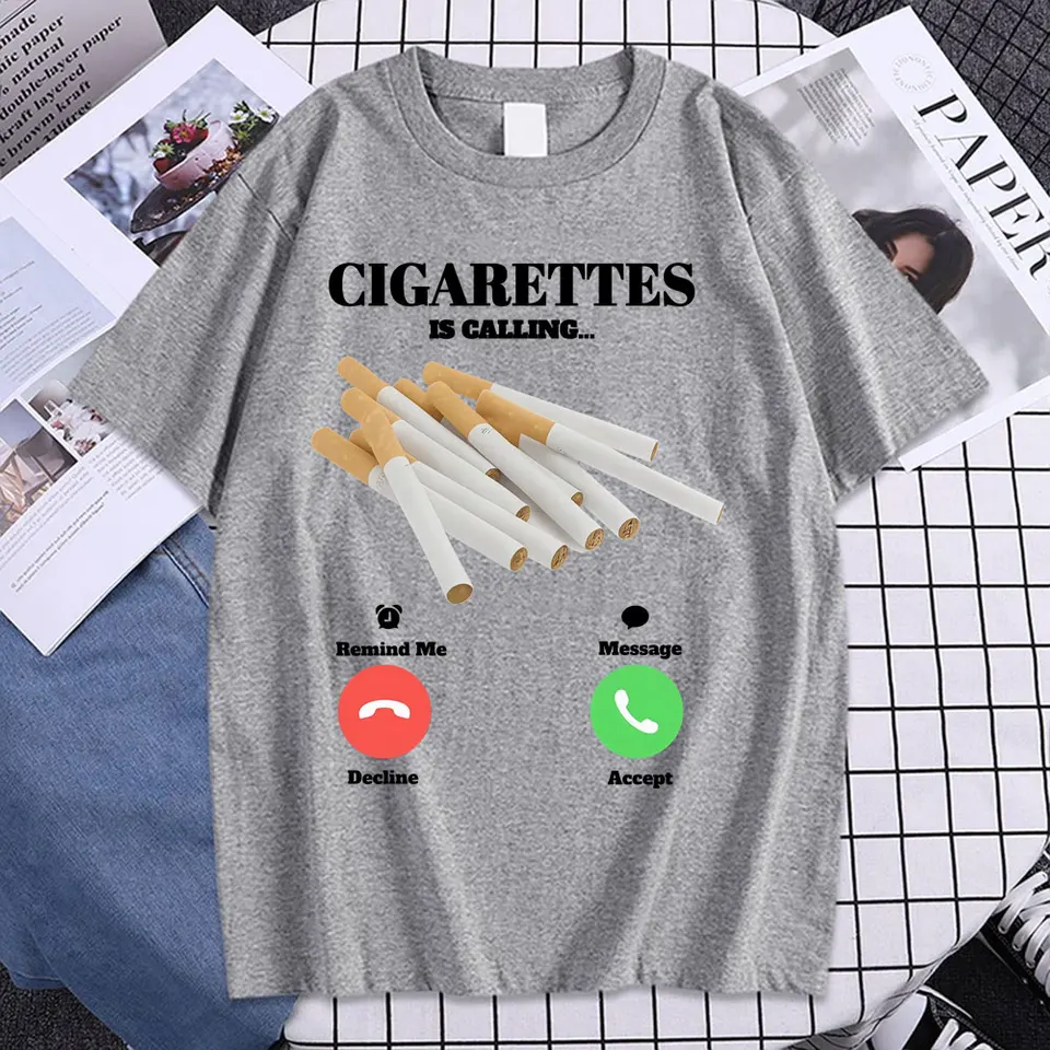 cigarette tshirt Cigarettes Is Calling T Shirt Funny Smoker Meme Tee Shirt Men Women Fashion  Vintage Humor Short Sleeve Oversized Cotton T-shirt