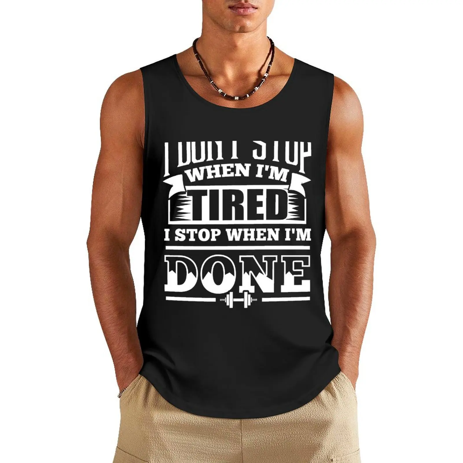 

I Don't Stop When I'm Tired I Stop When I'm Done Gym Tank Top Muscle fit vest men