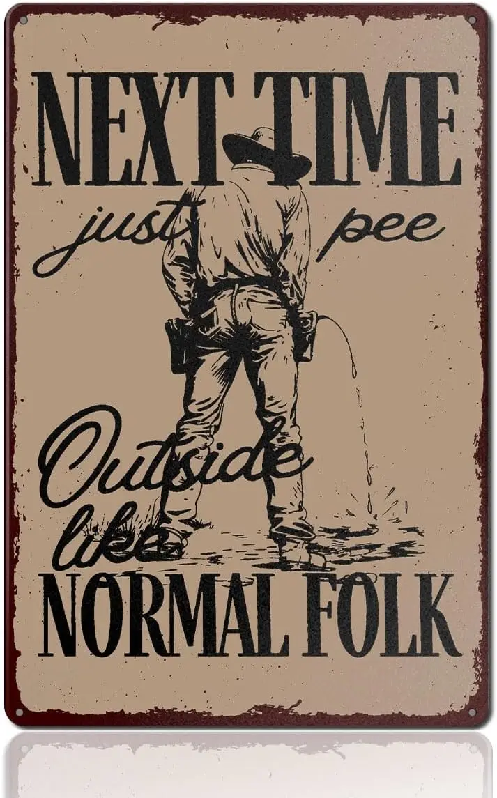 Funny Western Cowboy Bathroom Decor Next Time Pee Outside Like Normal Folk Toilet Vintage Metal Signs for Home Bathroom Restroom