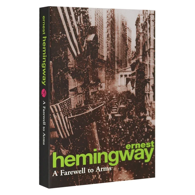 A Farewell to Arms Hemingway, Bestselling books in English, Love stories Romance and war novels 9780099910107